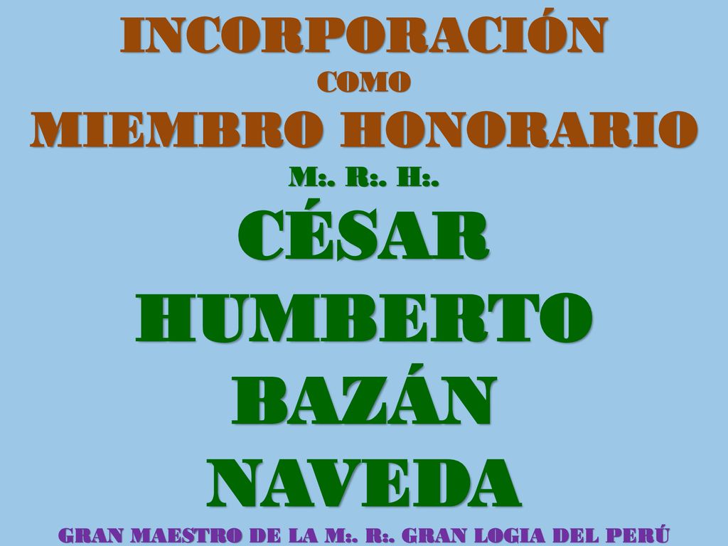 GRAN MAESTRO DE LA M:. R:. GRAN LOGIA DEL PERÚ