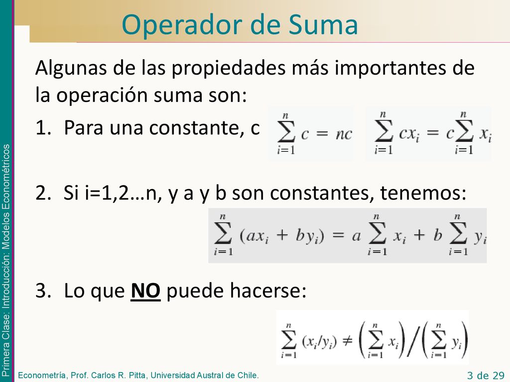 Operador de Suma Algunas de las propiedades más importantes de la operación suma son: Para una constante, c.