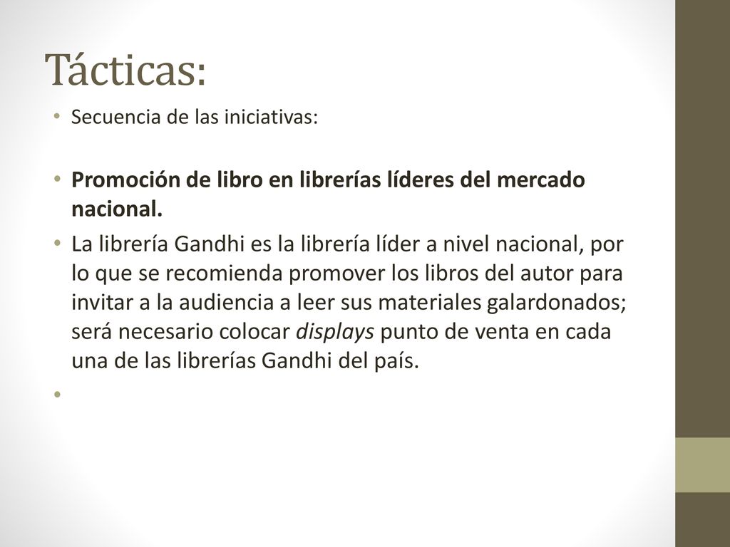 Tácticas: Secuencia de las iniciativas: Promoción de libro en librerías líderes del mercado nacional.