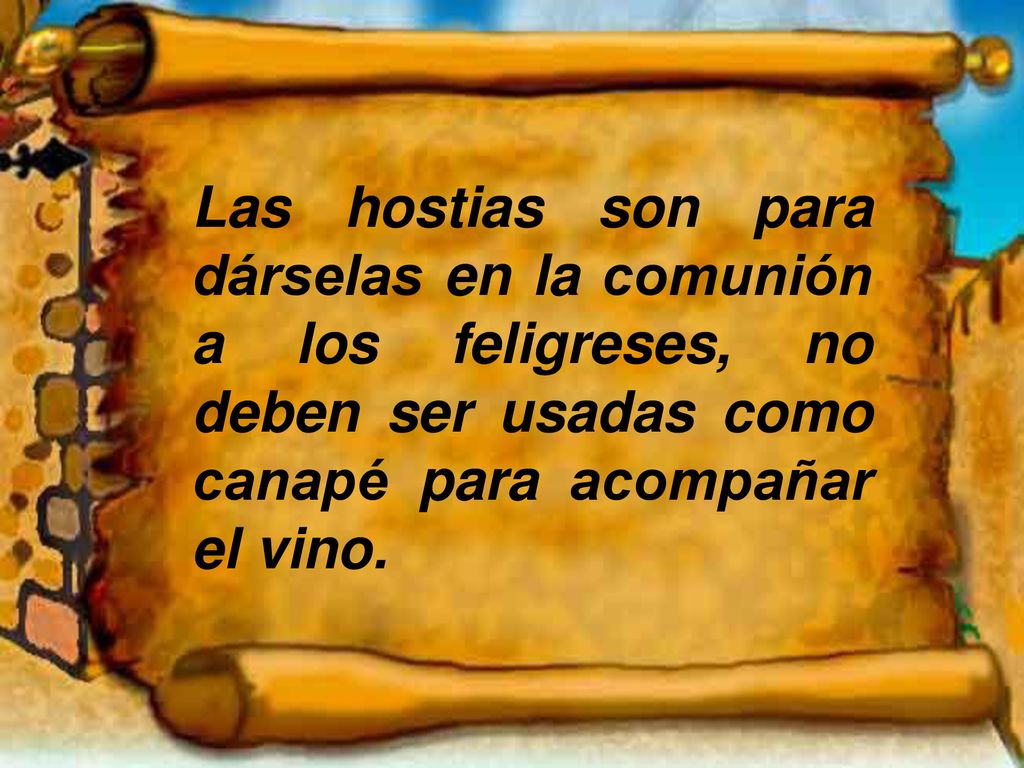 Las hostias son para dárselas en la comunión a los feligreses, no deben ser usadas como canapé para acompañar el vino.