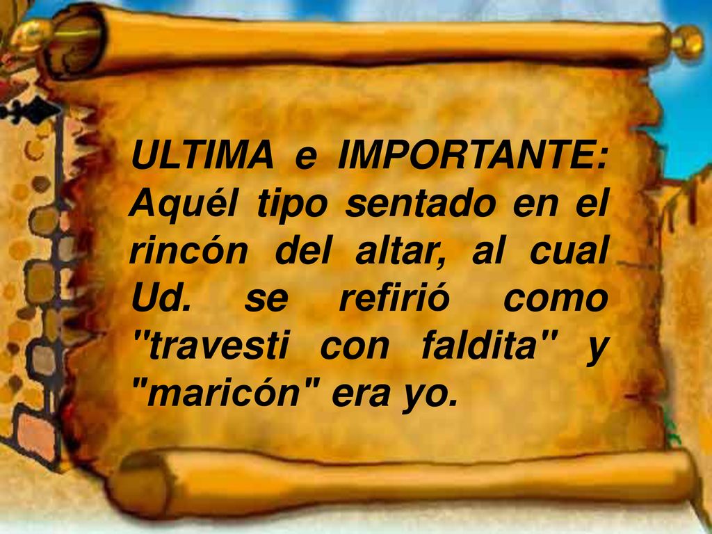 ULTIMA e IMPORTANTE: Aquél tipo sentado en el rincón del altar, al cual Ud.