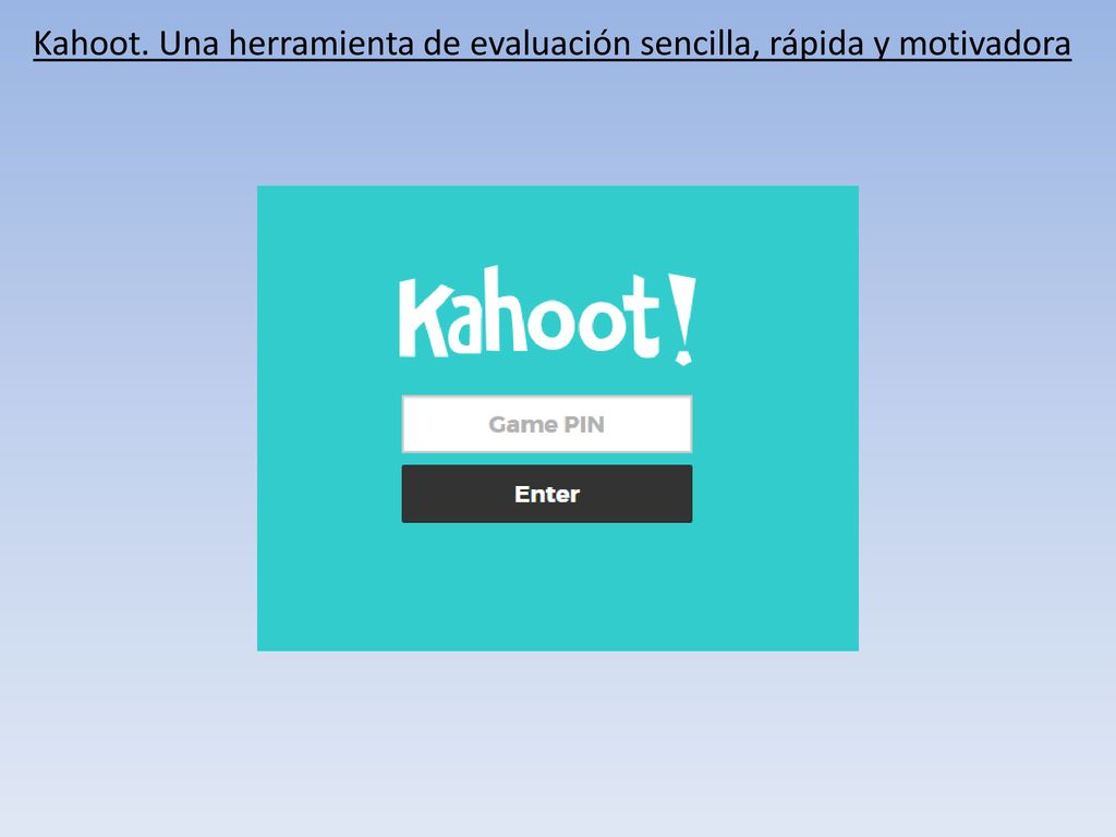 Kahoot. Una herramienta de evaluación sencilla, rápida y motivadora