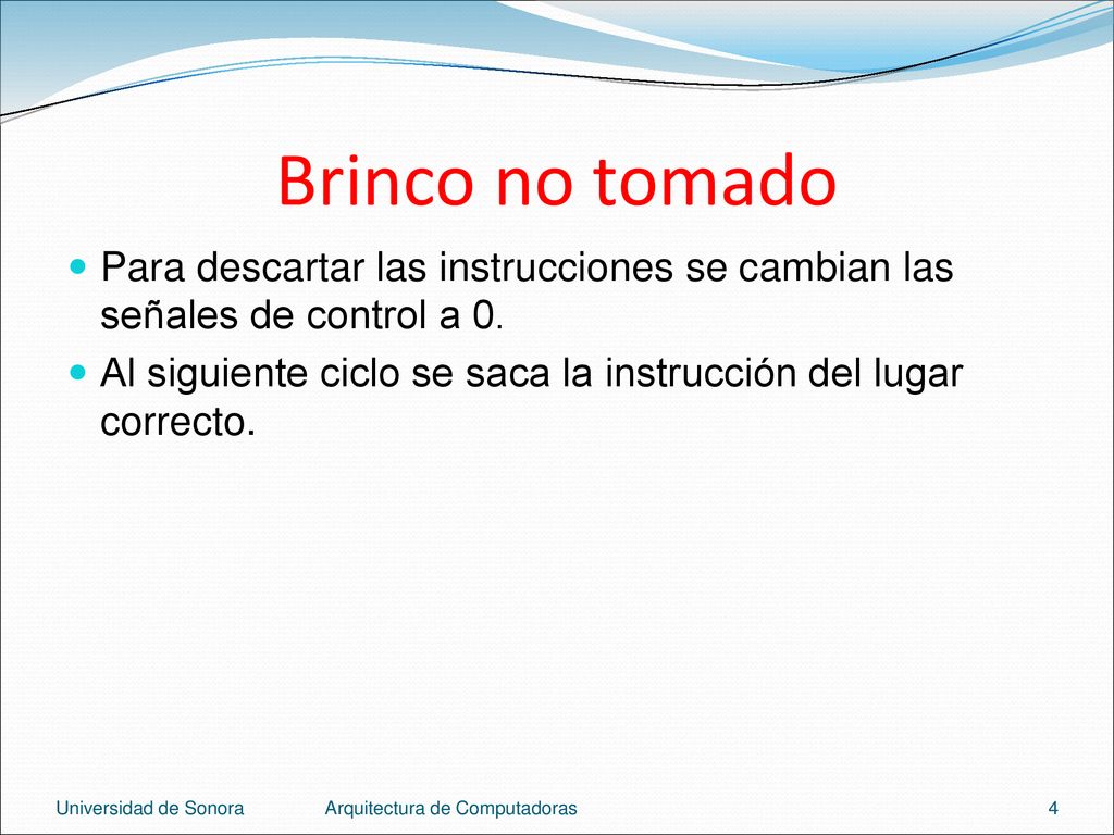 Brinco no tomado Para descartar las instrucciones se cambian las señales de control a 0.