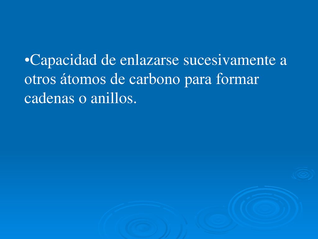 Capacidad de enlazarse sucesivamente a otros átomos de carbono para formar cadenas o anillos.