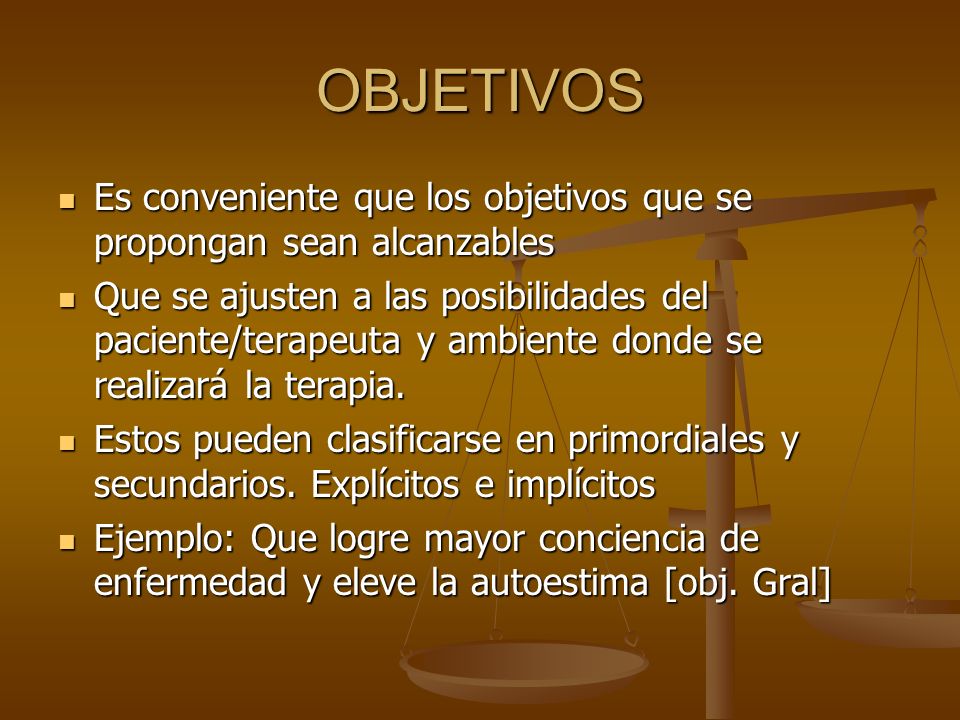 OBJETIVOS Es conveniente que los objetivos que se propongan sean alcanzables.