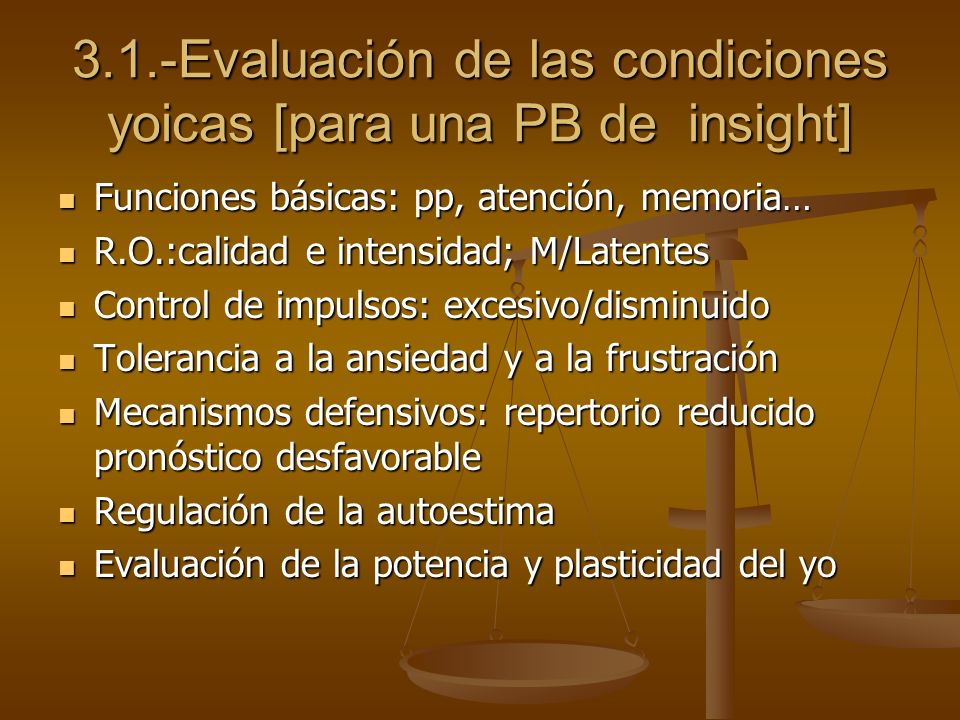 3.1.-Evaluación de las condiciones yoicas [para una PB de insight]