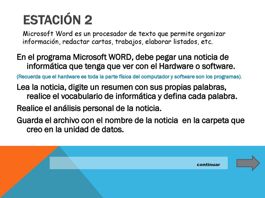 Estación 2 Microsoft Word es un procesador de texto que permite organizar información, redactar cartas, trabajos, elaborar listados, etc.