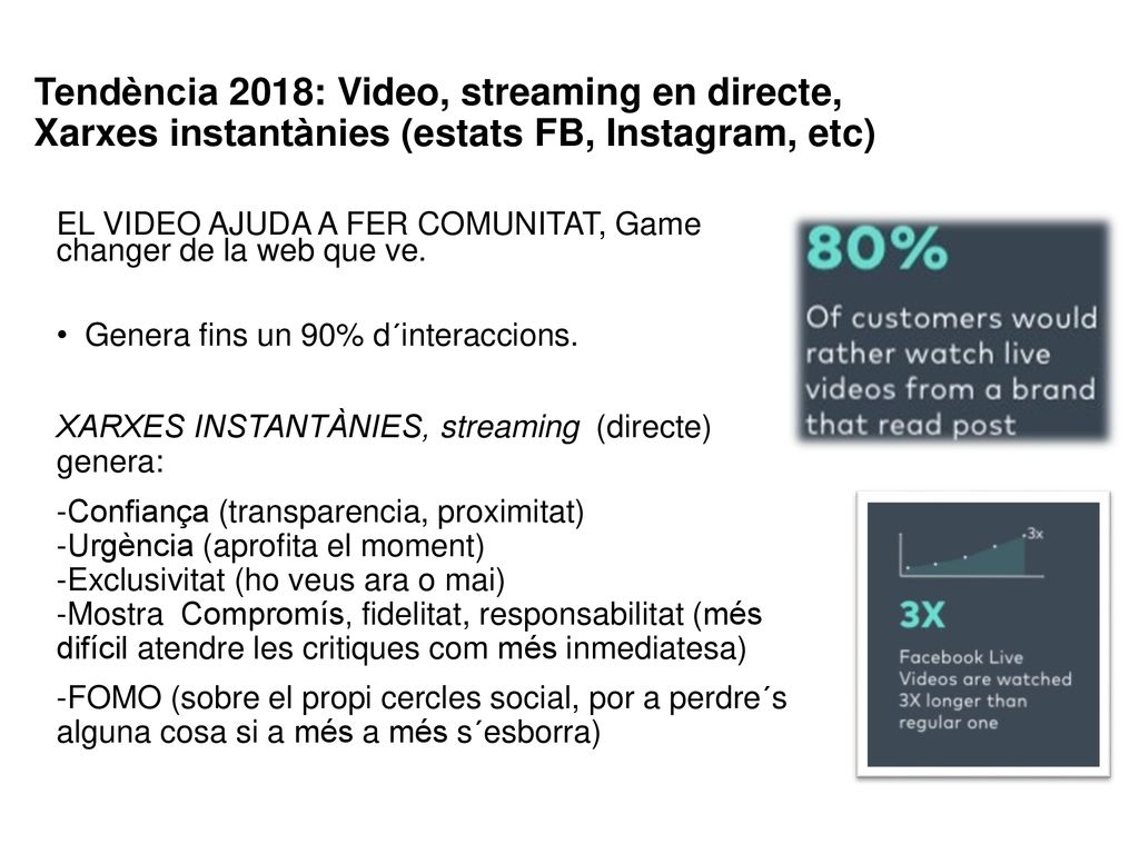 Tendència 2018: Video, streaming en directe, Xarxes instantànies (estats FB, Instagram, etc)