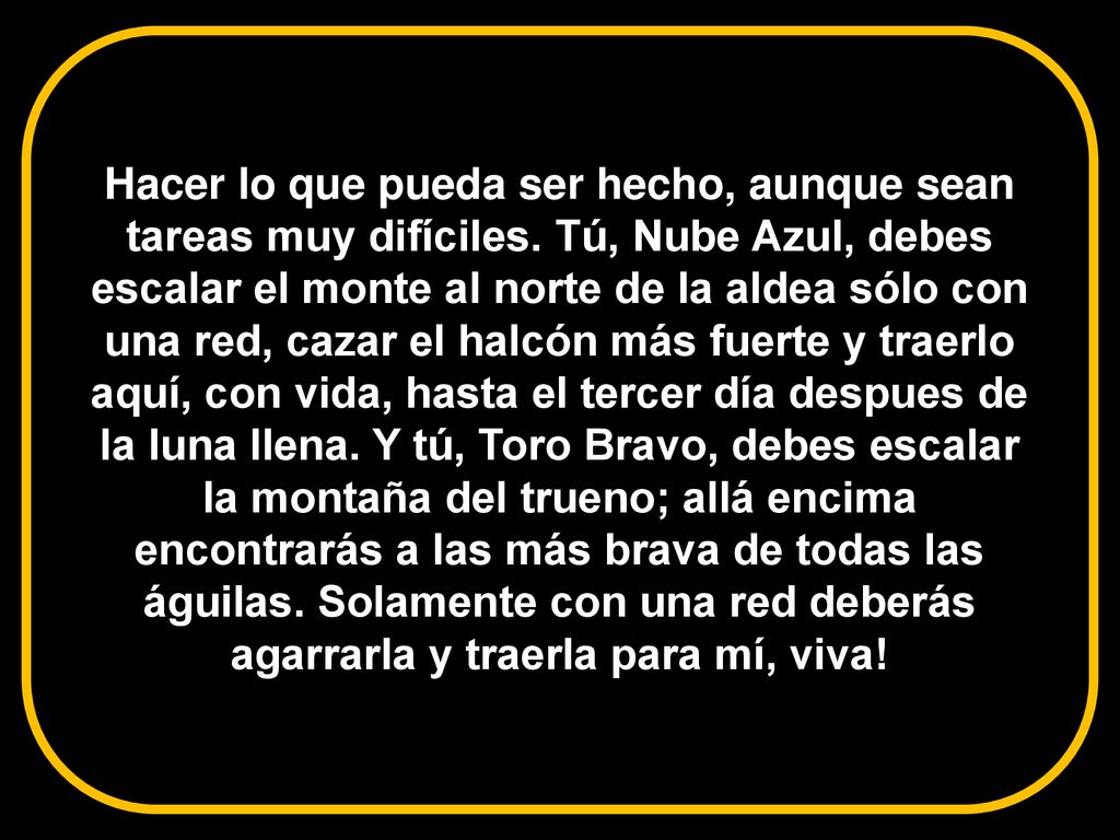 Hacer lo que pueda ser hecho, aunque sean tareas muy difíciles
