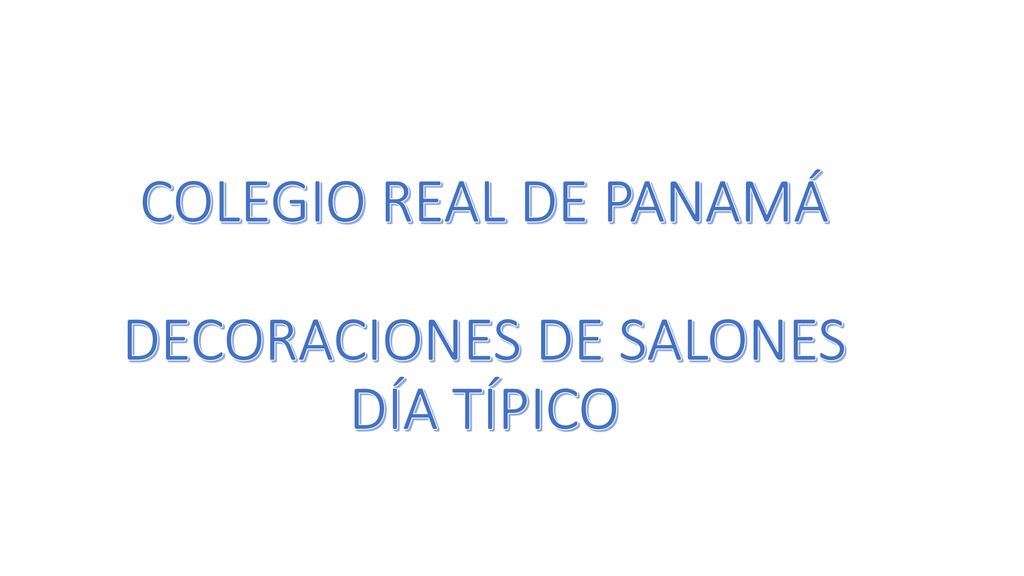COLEGIO REAL DE PANAMÁ DECORACIONES DE SALONES DÍA TÍPICO