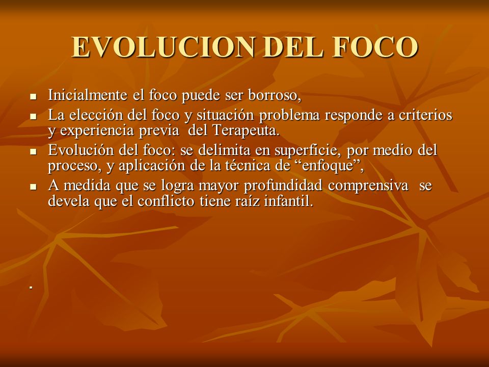 EVOLUCION DEL FOCO Inicialmente el foco puede ser borroso,