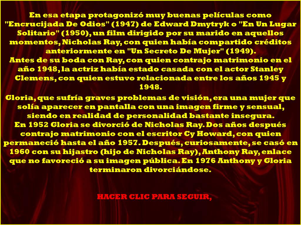 En esa etapa protagonizó muy buenas películas como Encrucijada De Odios (1947) de Edward Dmytryk o En Un Lugar Solitario (1950), un film dirigido por su marido en aquellos momentos, Nicholas Ray, con quien había compartido créditos anteriormente en Un Secreto De Mujer (1949).