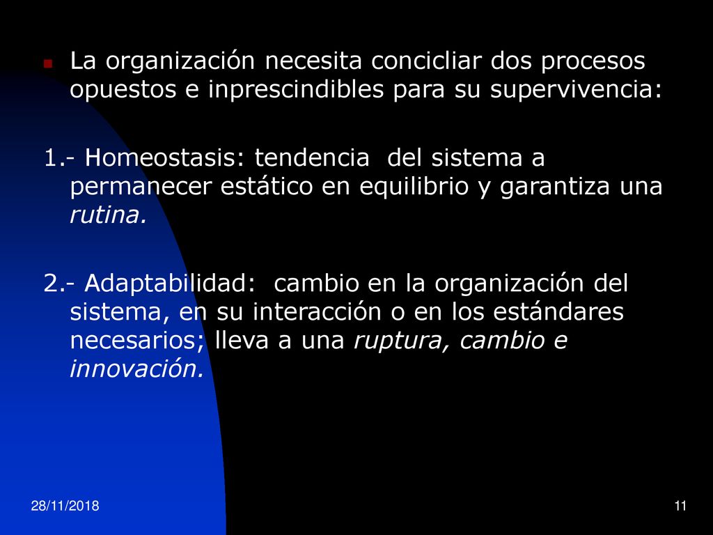 La organización necesita concicliar dos procesos opuestos e inprescindibles para su supervivencia: