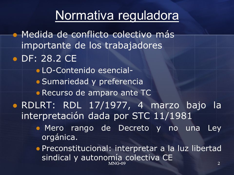 Normativa reguladora Medida de conflicto colectivo más importante de los trabajadores. DF: 28.2 CE.