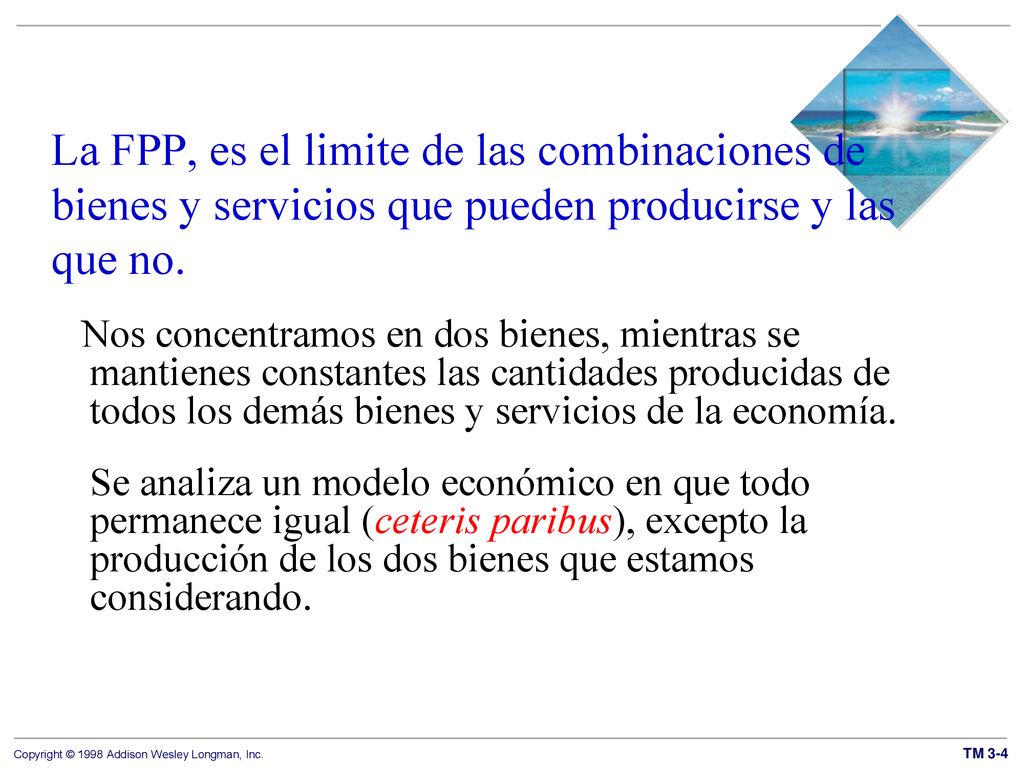 La FPP, es el limite de las combinaciones de bienes y servicios que pueden producirse y las que no.