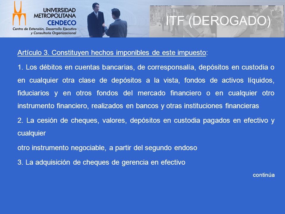 ITF (DEROGADO) Artículo 3. Constituyen hechos imponibles de este impuesto: