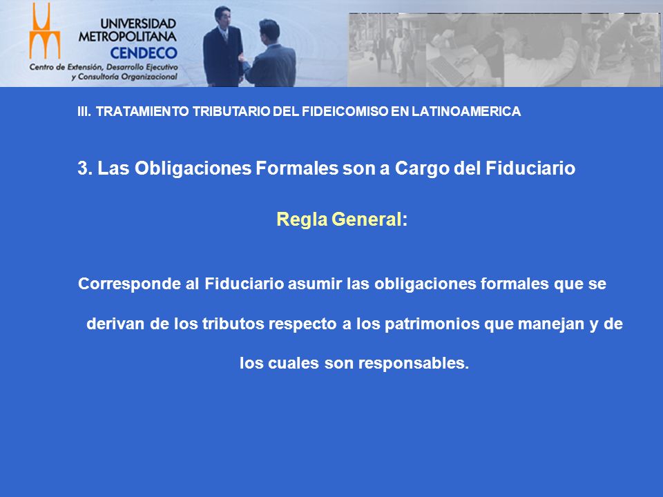 3. Las Obligaciones Formales son a Cargo del Fiduciario