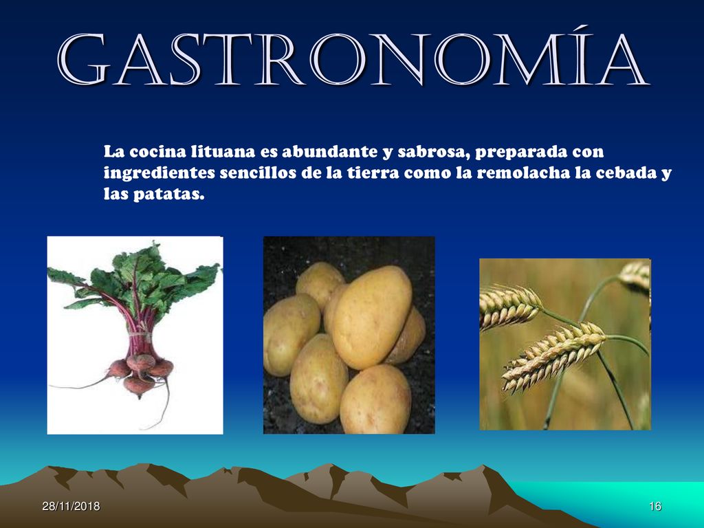 gastronomía La cocina lituana es abundante y sabrosa, preparada con ingredientes sencillos de la tierra como la remolacha la cebada y las patatas.