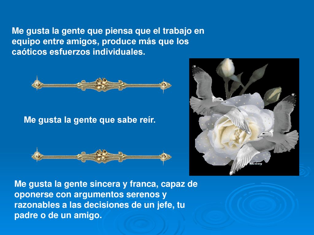 razonables a las decisiones de un jefe, tu padre o de un amigo.