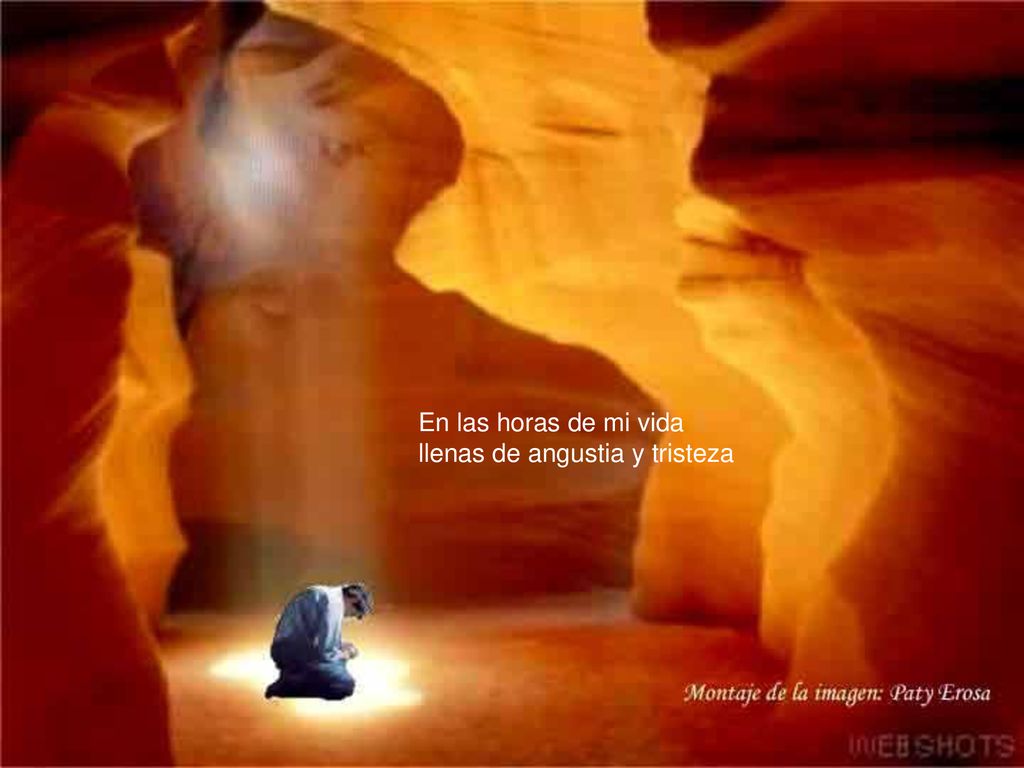 En las horas de mi vida llenas de angustia y tristeza