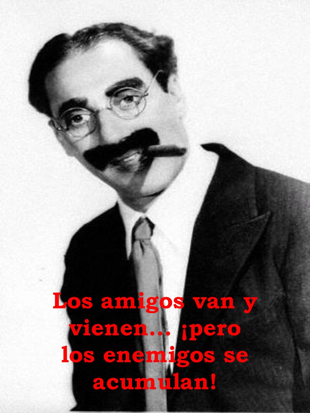 Los amigos van y vienen... ¡pero los enemigos se acumulan!