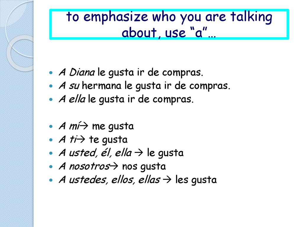 to emphasize who you are talking about, use a …