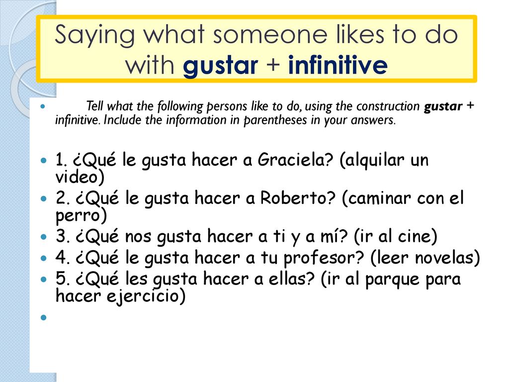 Saying what someone likes to do with gustar + infinitive