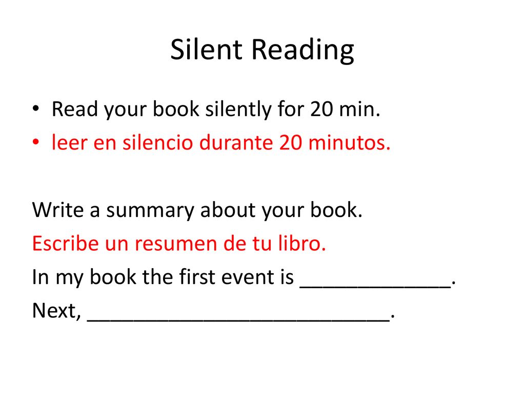 Silent Reading Read your book silently for 20 min.