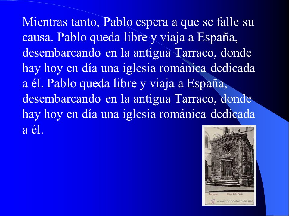 Mientras tanto, Pablo espera a que se falle su causa