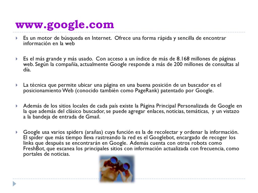 Es un motor de búsqueda en Internet. Ofrece una forma rápida y sencilla de encontrar información en la web.