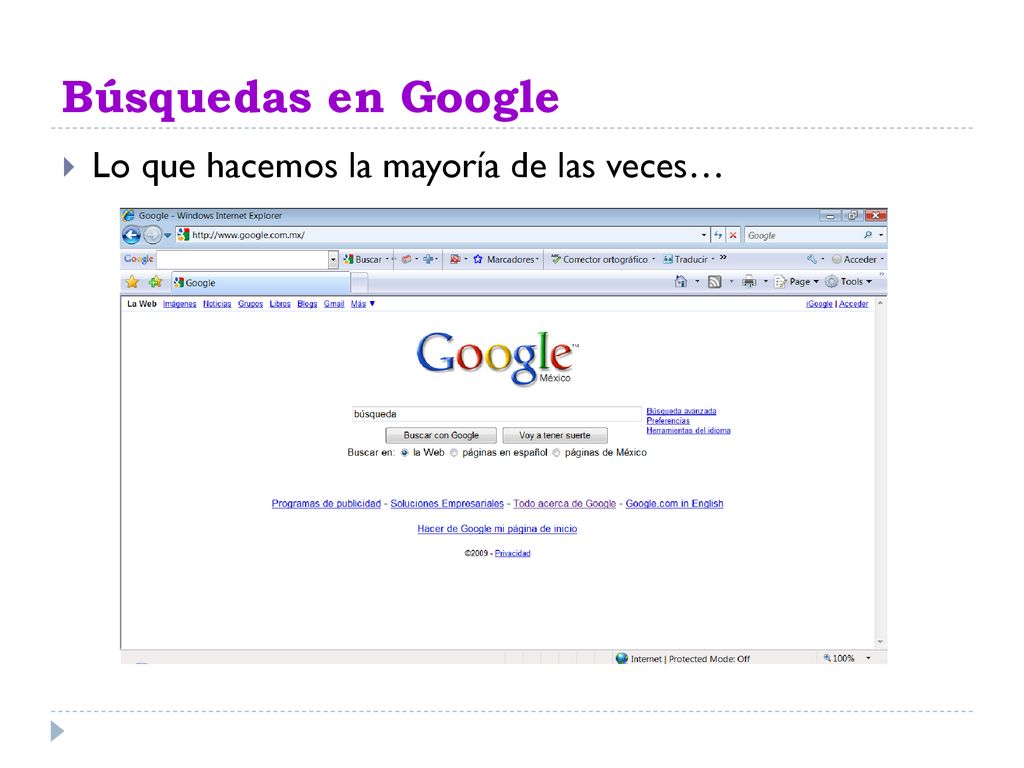 Búsquedas en Google Lo que hacemos la mayoría de las veces…