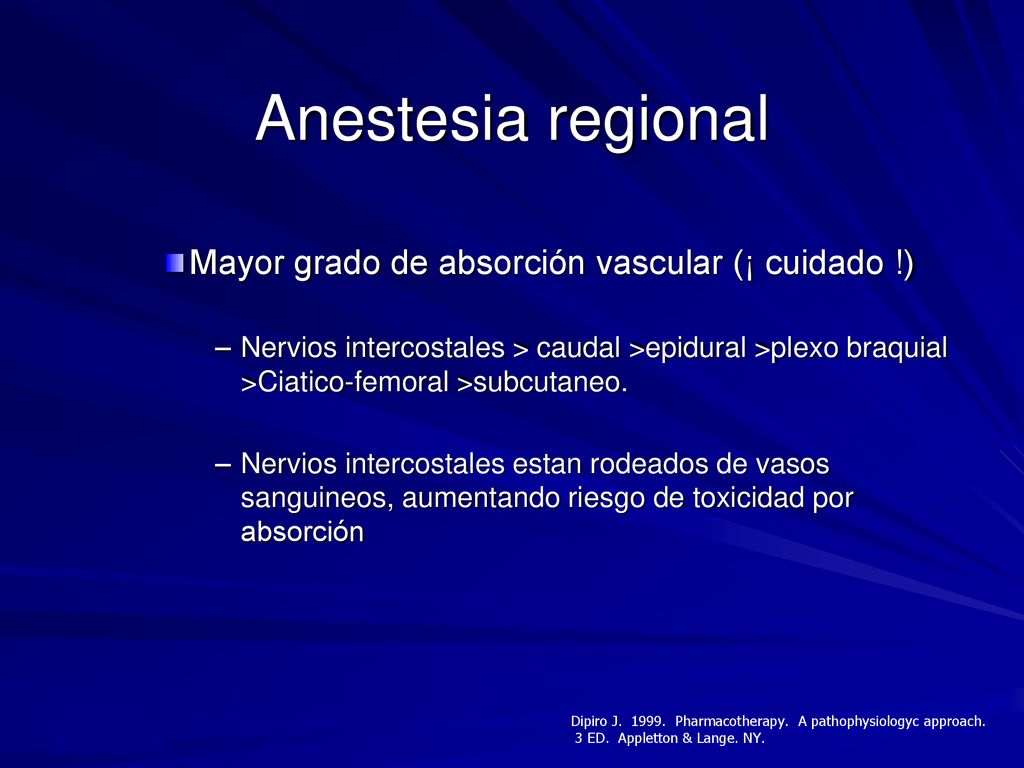 Anestesia regional Mayor grado de absorción vascular (¡ cuidado !)