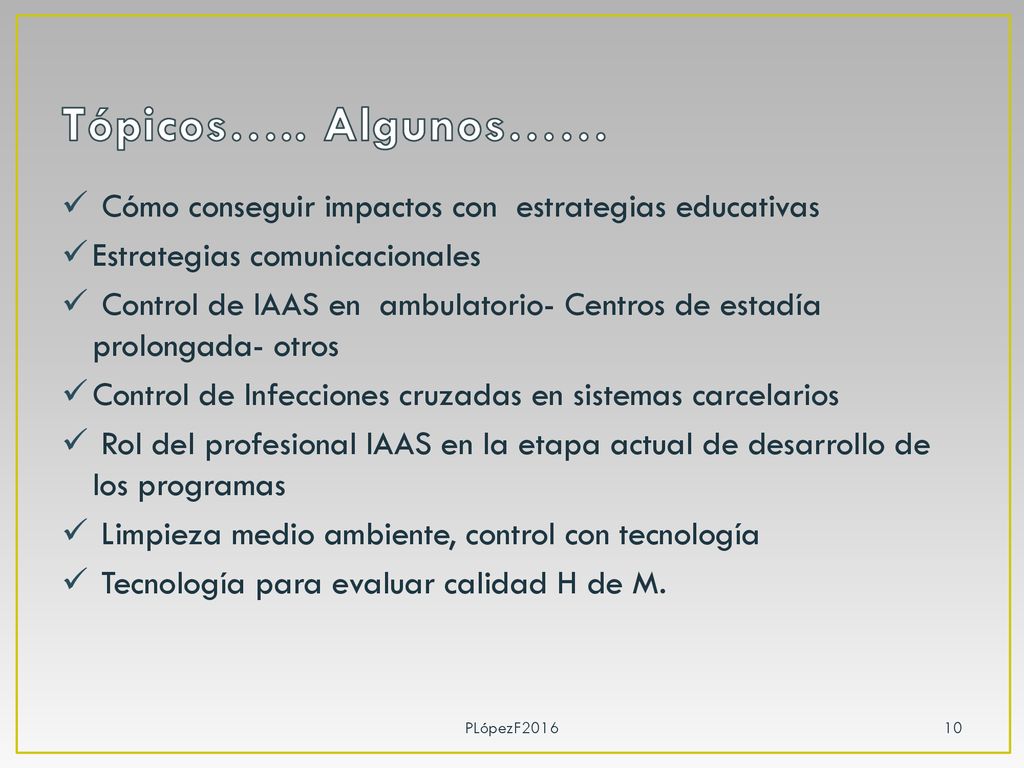 Tópicos….. Algunos…… Cómo conseguir impactos con estrategias educativas. Estrategias comunicacionales.