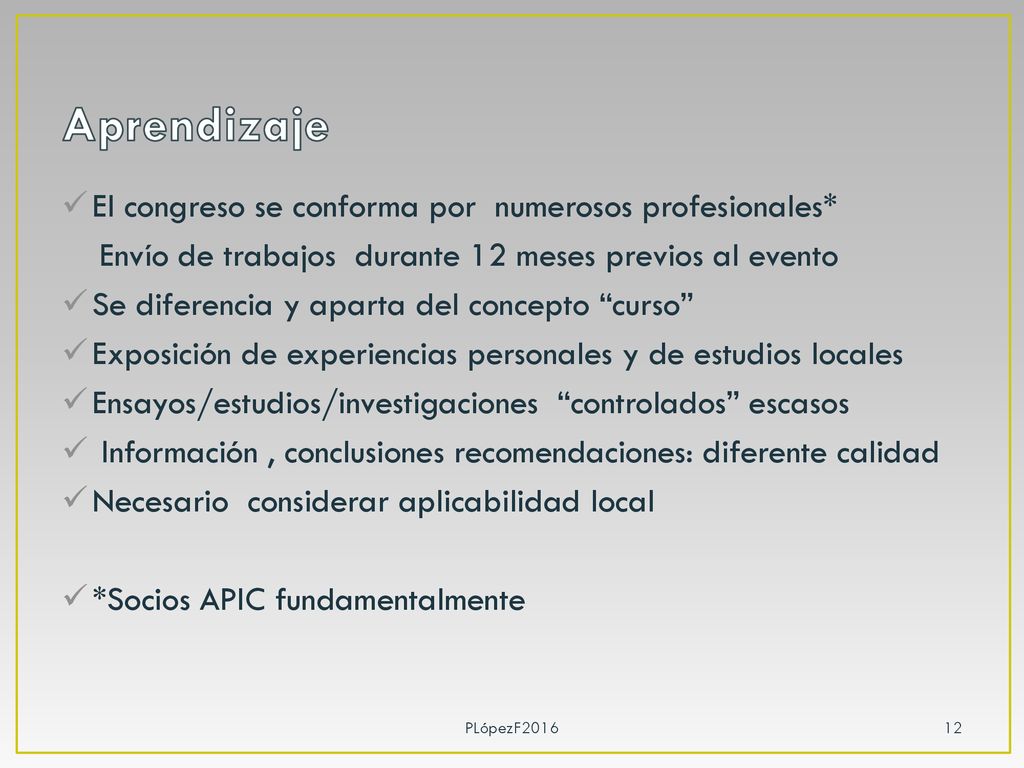 Aprendizaje El congreso se conforma por numerosos profesionales*