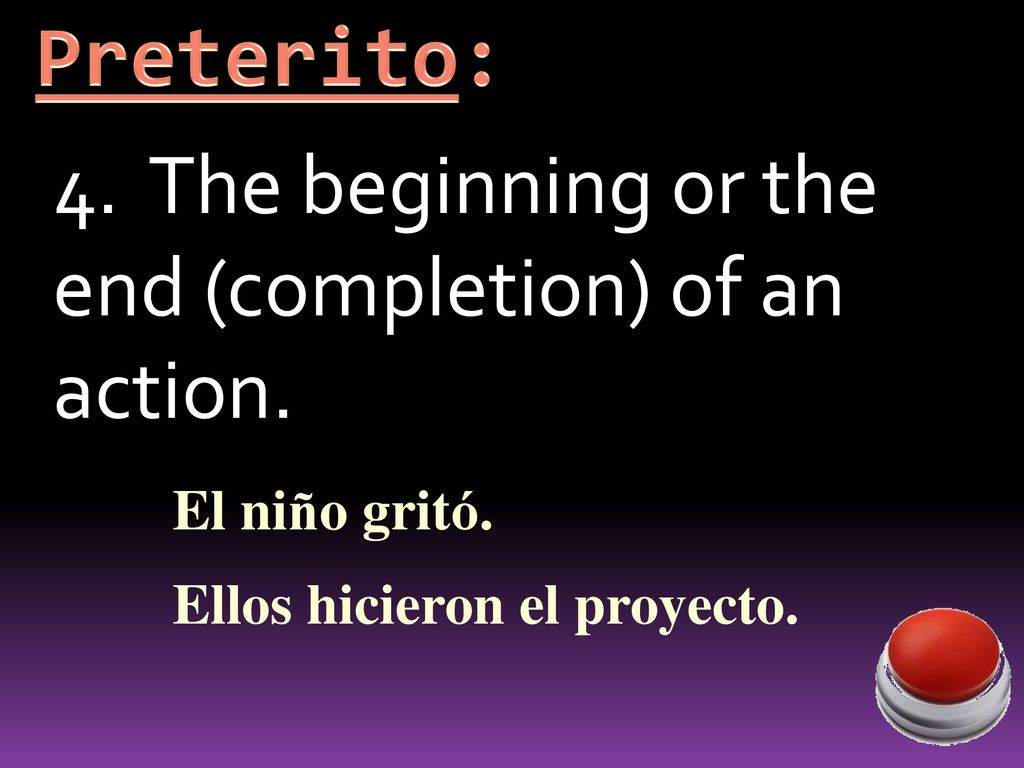 4. The beginning or the end (completion) of an action.