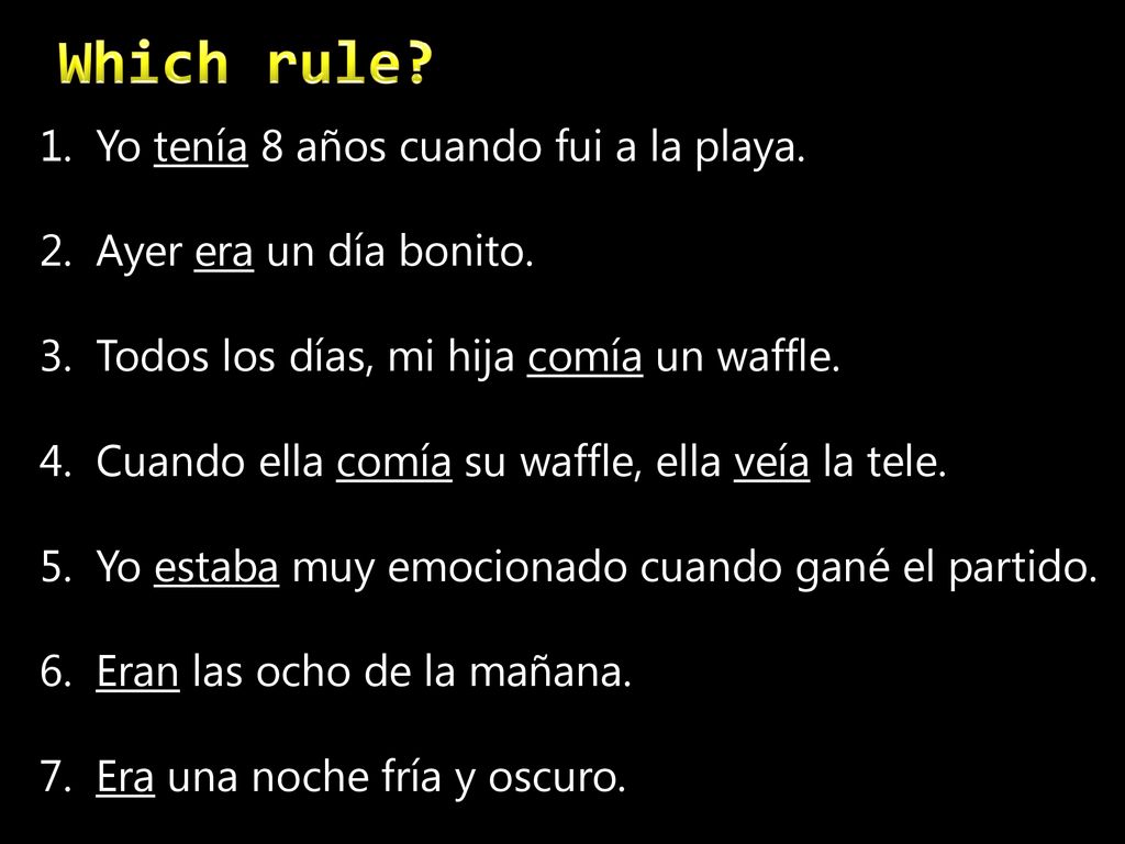 Which rule Yo tenía 8 años cuando fui a la playa.