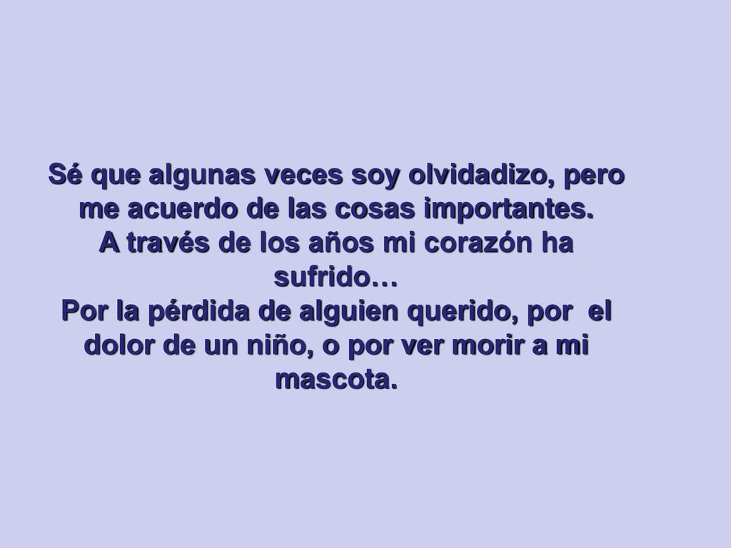 A través de los años mi corazón ha sufrido…