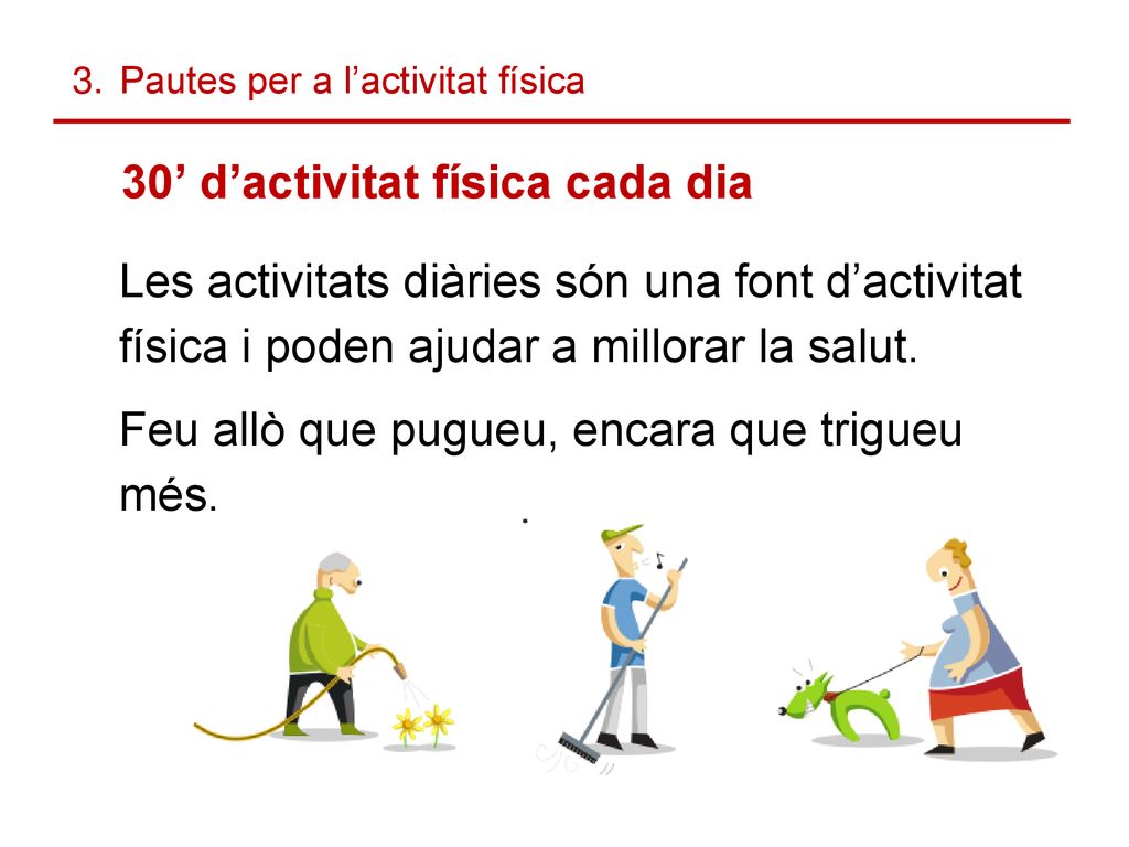 Pautes per a l’activitat física 30’ d’activitat física cada dia