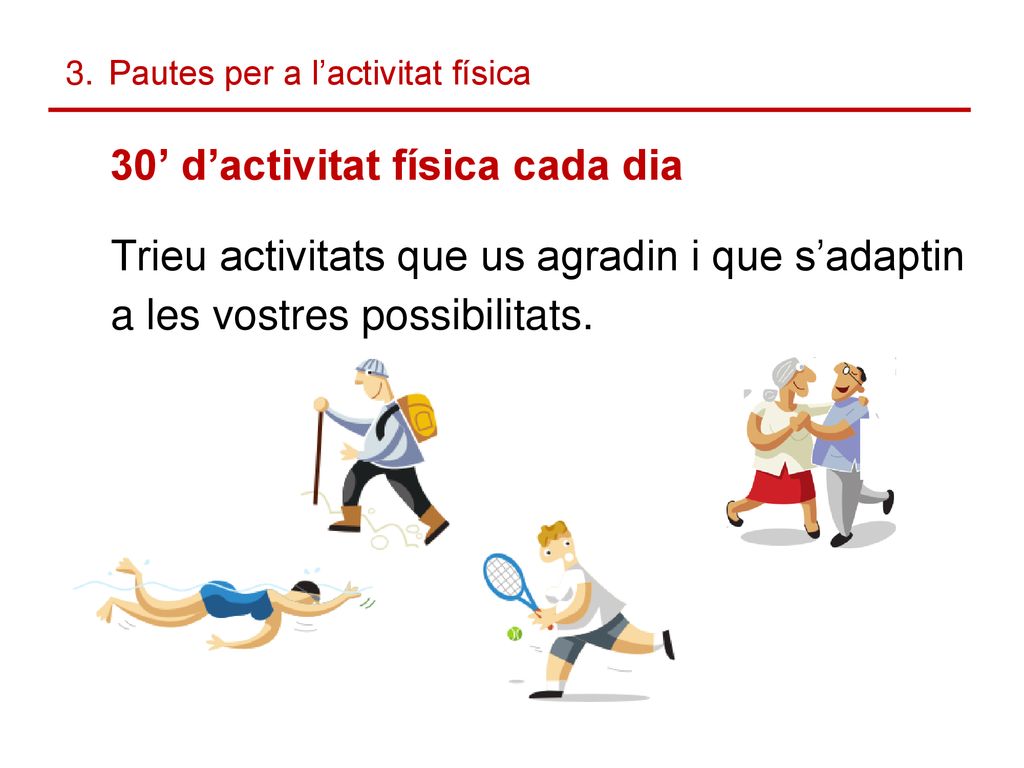 Pautes per a l’activitat física 30’ d’activitat física cada dia