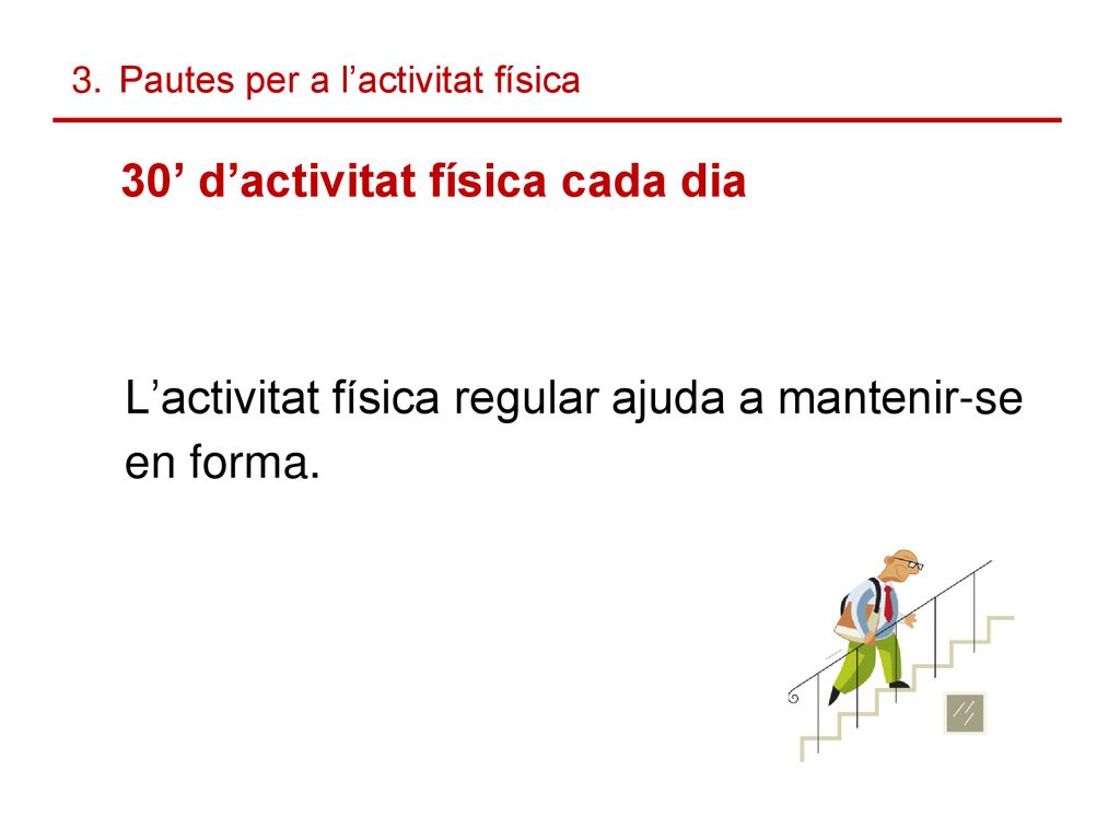 Pautes per a l’activitat física 30’ d’activitat física cada dia