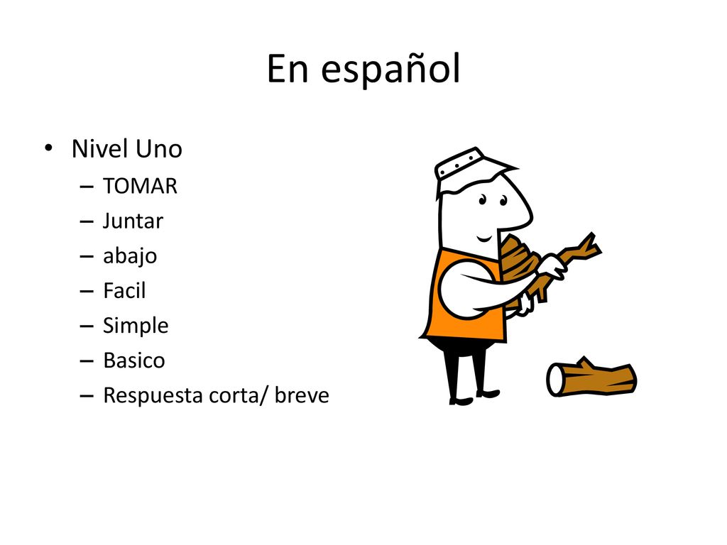 En español Nivel Uno TOMAR Juntar abajo Facil Simple Basico