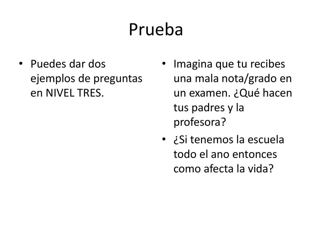 Prueba Puedes dar dos ejemplos de preguntas en NIVEL TRES.