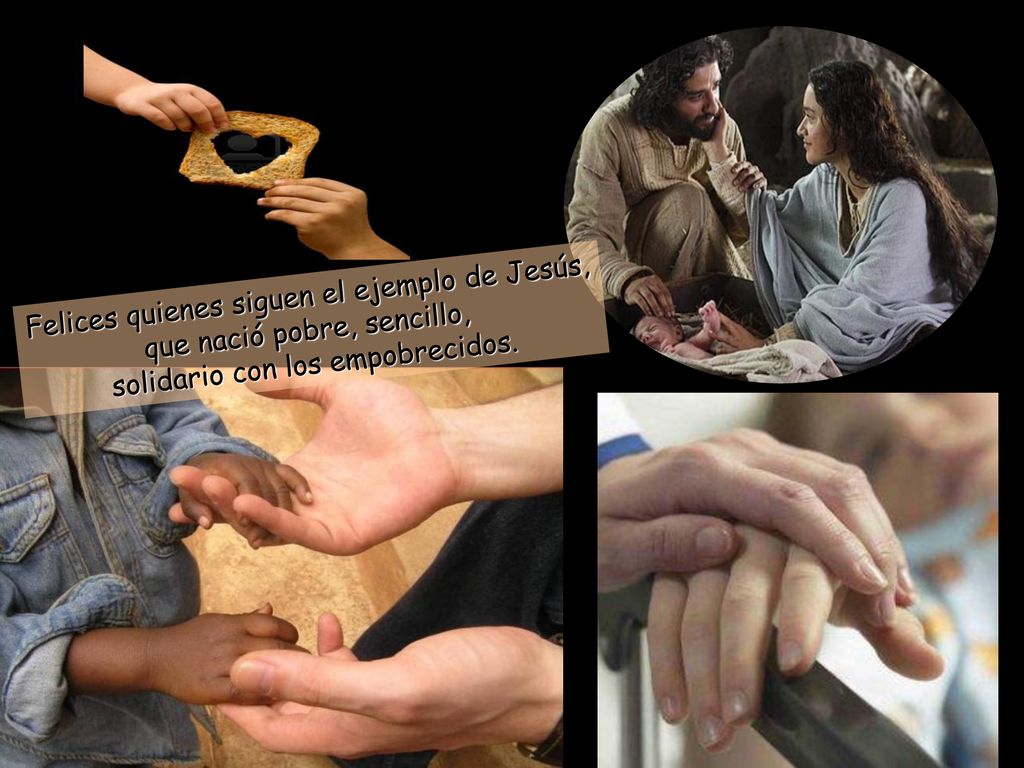 Felices quienes siguen el ejemplo de Jesús, que nació pobre, sencillo, solidario con los empobrecidos.