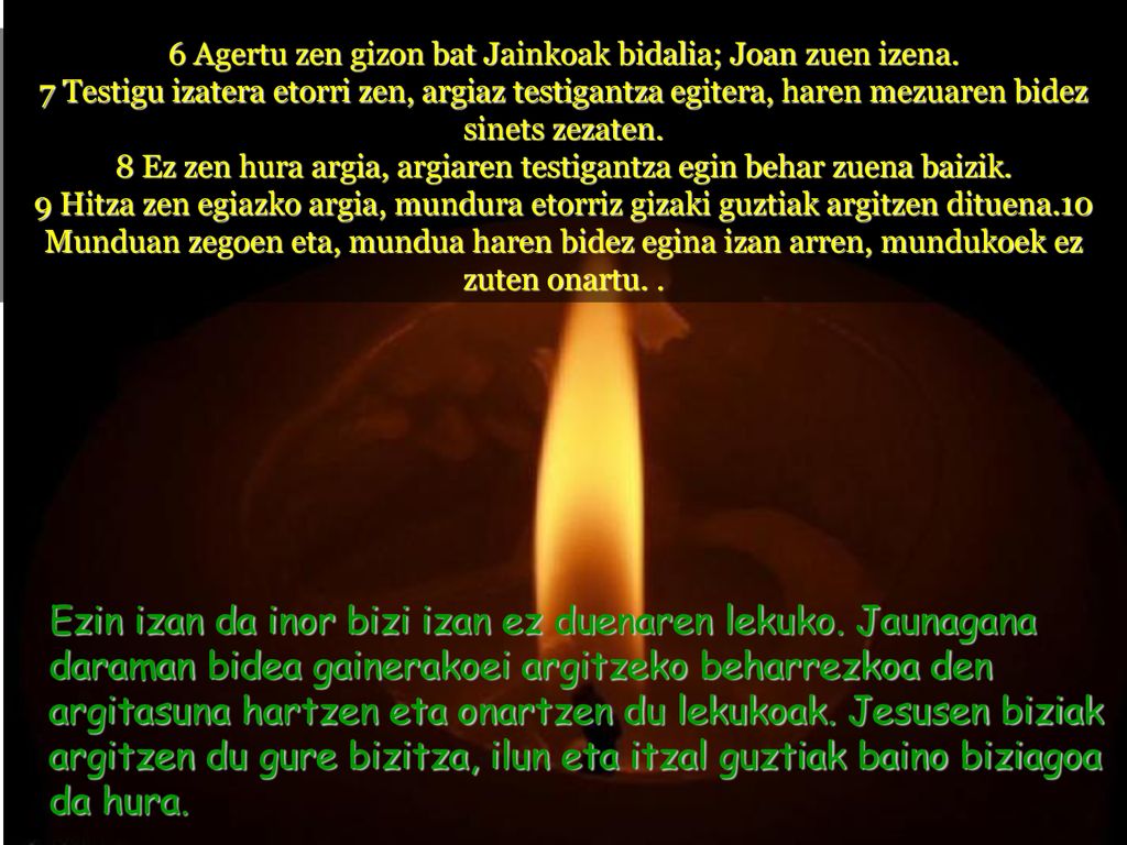 6 Agertu zen gizon bat Jainkoak bidalia; Joan zuen izena.