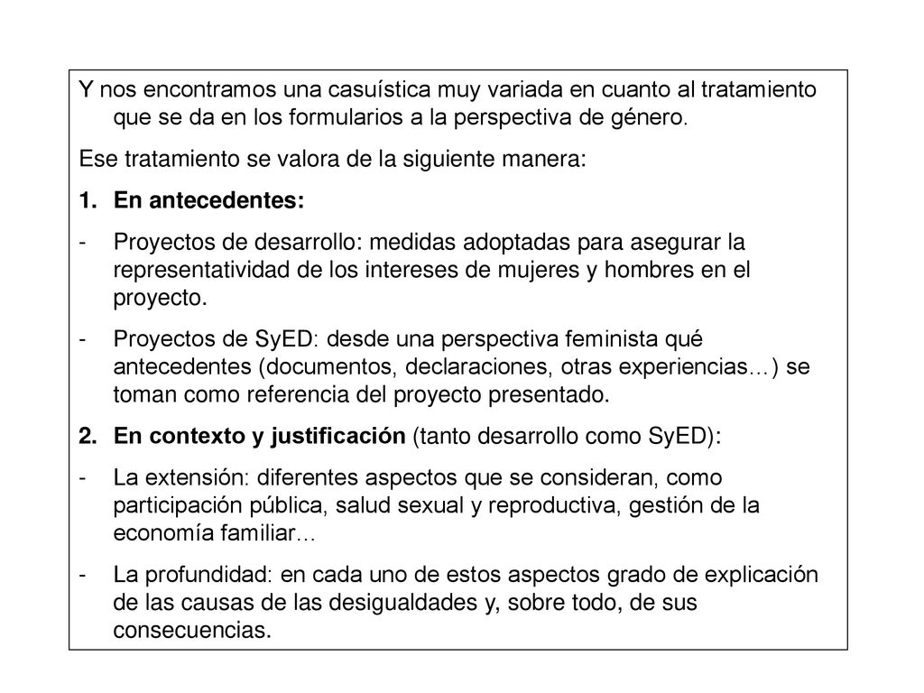 Y nos encontramos una casuística muy variada en cuanto al tratamiento que se da en los formularios a la perspectiva de género.
