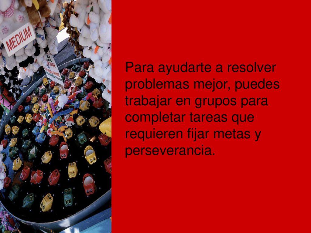 Para ayudarte a resolver problemas mejor, puedes trabajar en grupos para completar tareas que requieren fijar metas y perseverancia.