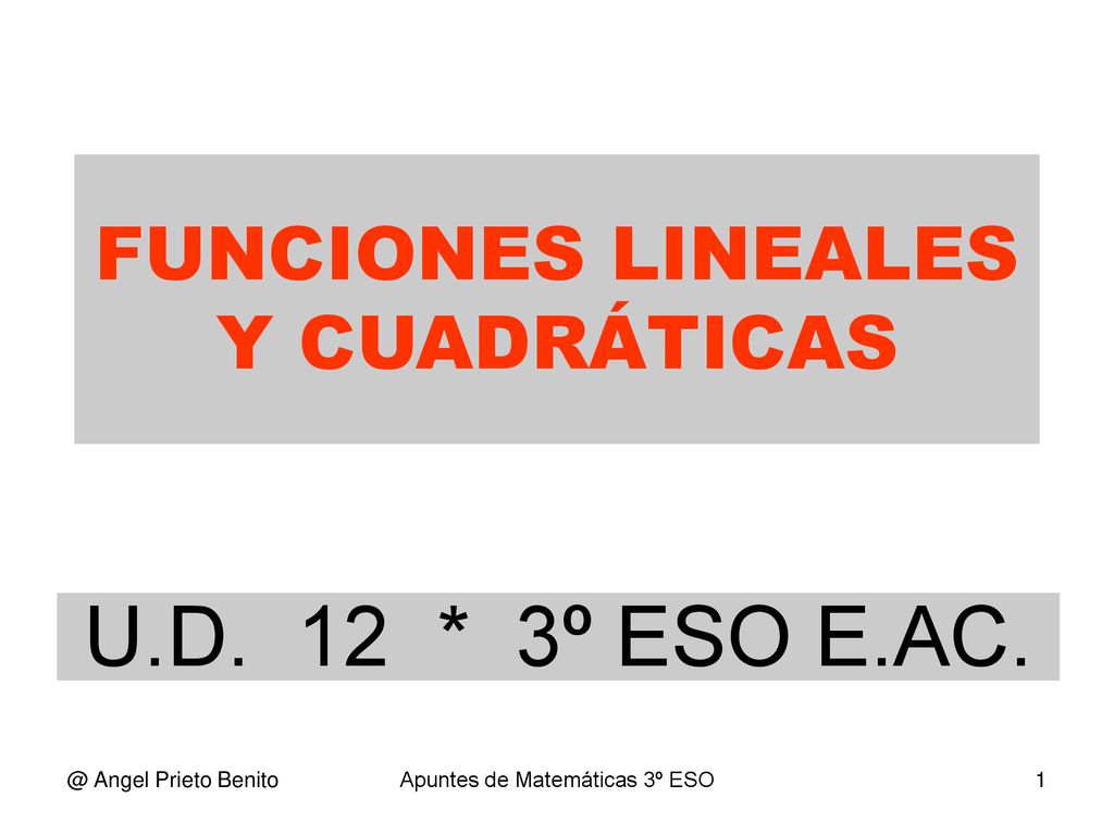 U.D. 12 * 3º ESO E.AC. FUNCIONES LINEALES Y CUADRÁTICAS