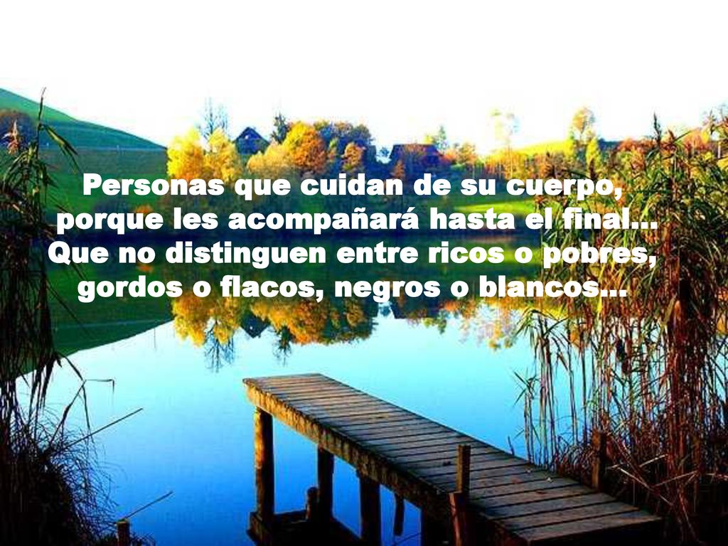 Personas que cuidan de su cuerpo, porque les acompañará hasta el final