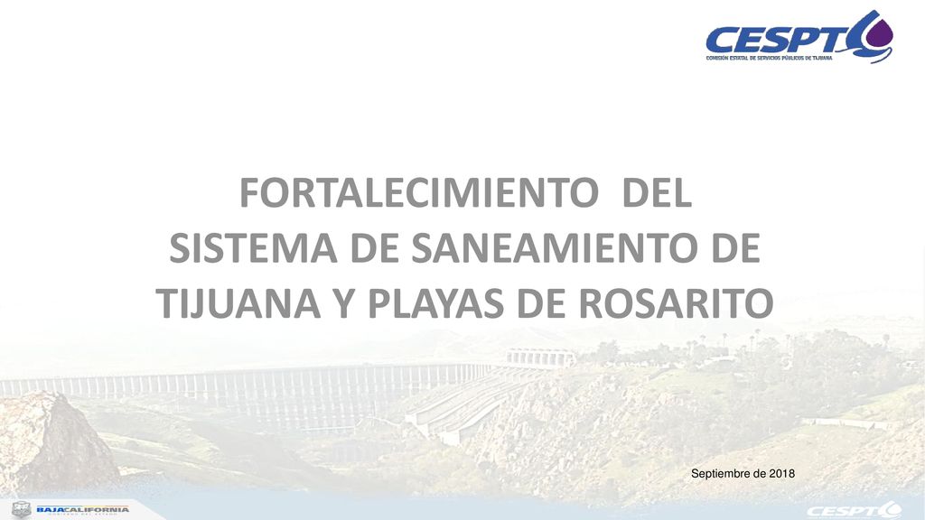 FORTALECIMIENTO DEL SISTEMA DE SANEAMIENTO DE TIJUANA Y PLAYAS DE ROSARITO