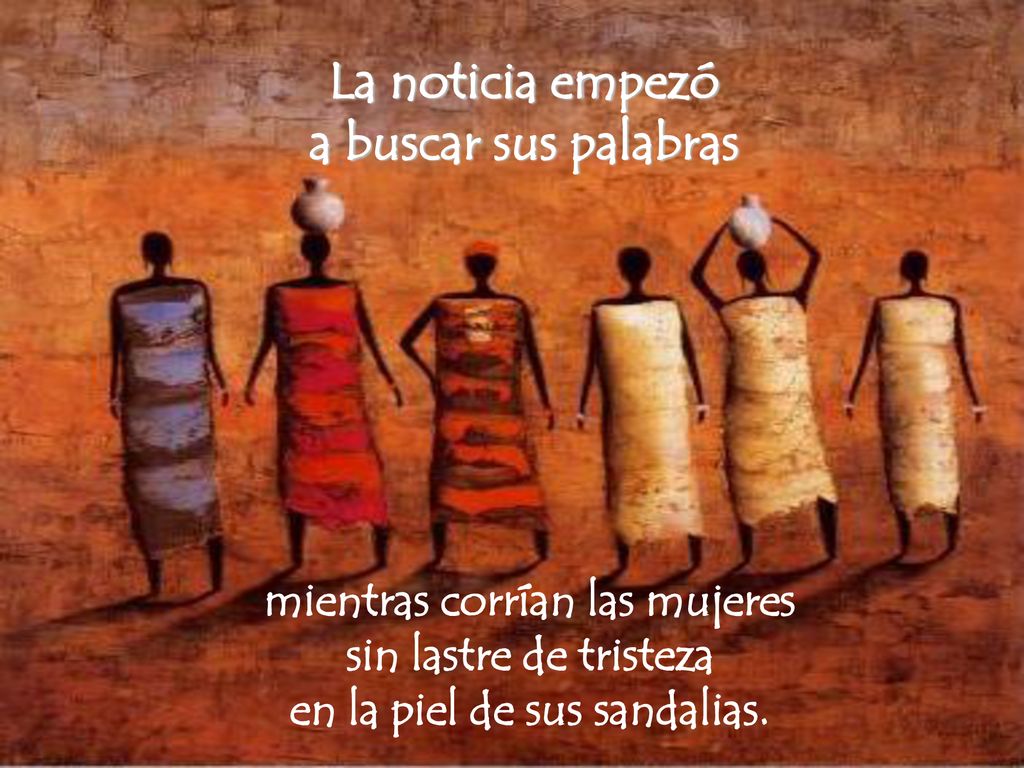 mientras corrían las mujeres en la piel de sus sandalias.